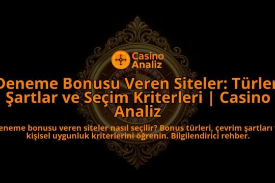 Deneme-Bonusu-Veren-Siteler-Turler-Sartlar-ve-Secim-Kriterleri-Casino-Analiz-overlay-1788202065.jpg