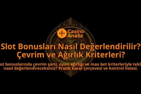 Slot-Bonuslari-Nasil-Degerlendirilir-Cevrim-ve-Agirlik-Kriterleri-overlay-1788121557.jpg