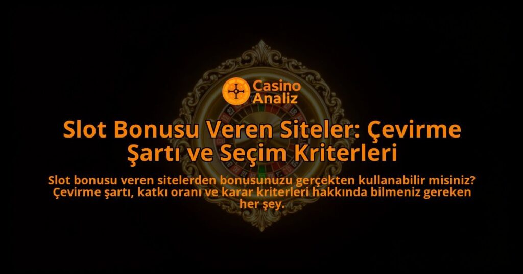 Slot-Bonusu-Veren-Siteler-Cevirme-Sarti-ve-Secim-Kriterleri-overlay-1788107342.jpg