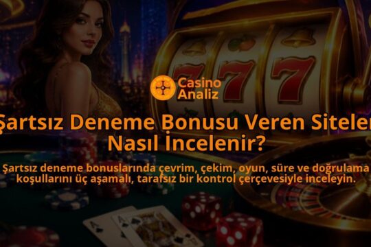 Sartsiz-Deneme-Bonusu-Veren-Siteler-Nasil-Incelenir-overlay-1788732845.jpg