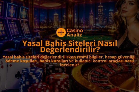 Yasal-Bahis-Siteleri-Nasil-Degerlendirilir-overlay-1789752976.jpg